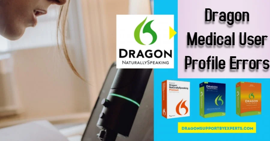 Overview of Dragon Medical User Profile Errors